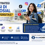 Bagaimana Strategi Promosi di Media Sosial Dapat Membuat Universitas Lebih Dikenal Calon Mahasiswa?